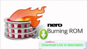 Nero Burning ROM 24.5.63.0 Crack Plus Serial Key Free Download 2021